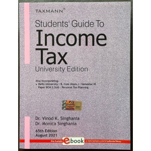 Taxmann's Student's Guide to Income Tax University Edition by Dr. Vinod Singhania, Dr. Monica Singhania